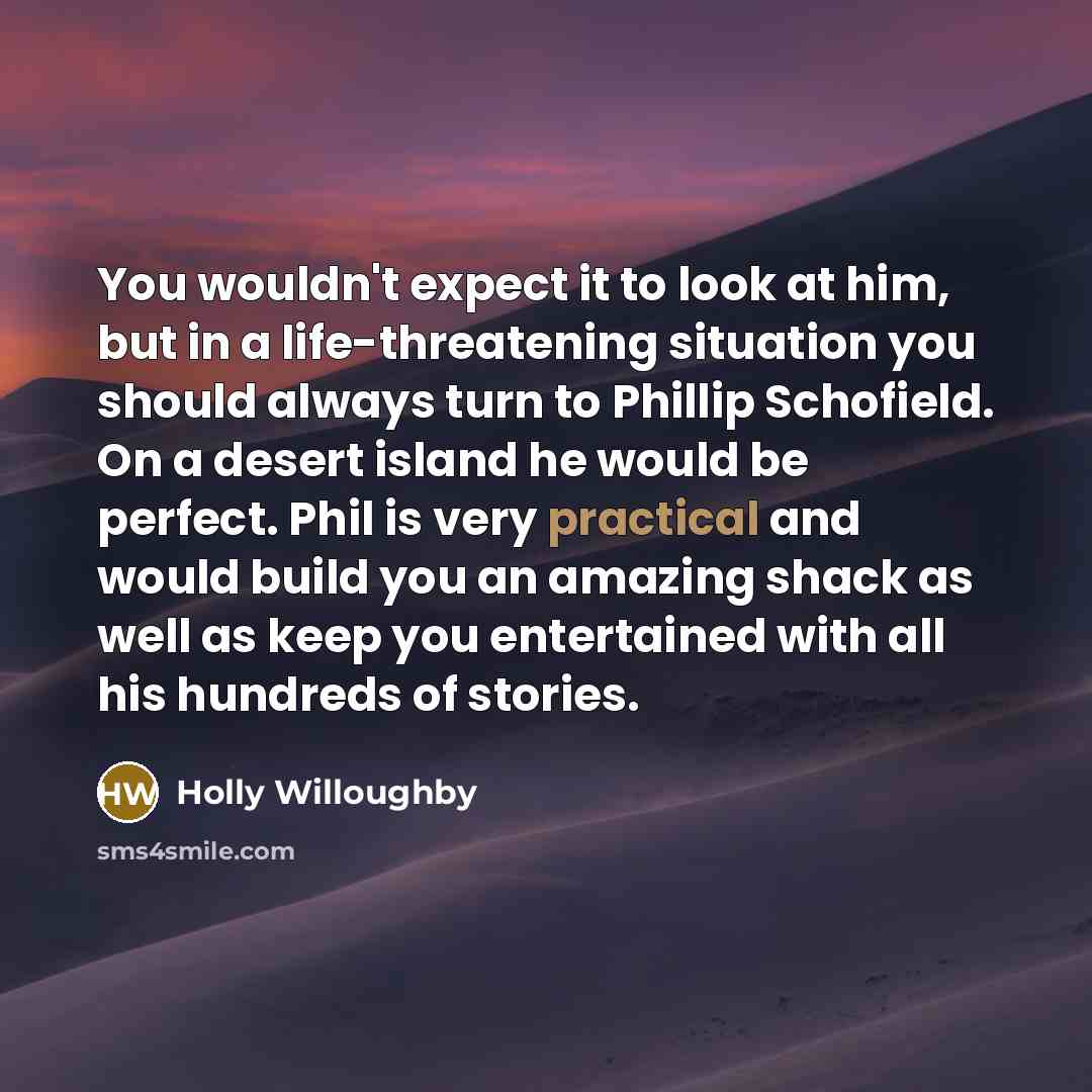 “You wouldn't expect it to look at him, but in…” quote by Holly Willoughby