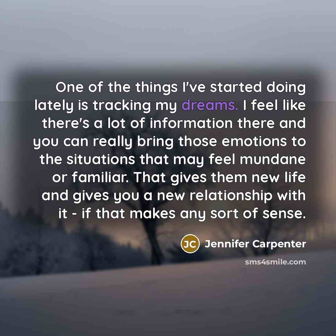 “One of the things I've started doing lately is tracking…” quote by Jennifer Carpenter