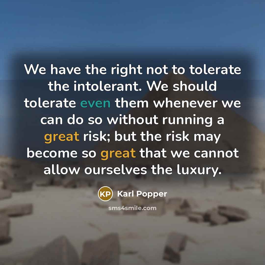 “We have the right not to tolerate the intolerant. We…” quote by Karl Popper