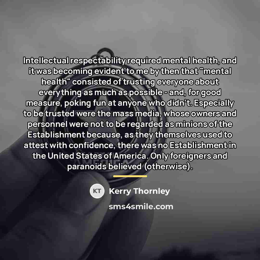 “Intellectual respectability required mental health, and it was becoming evident…” quote by Kerry Thornley
