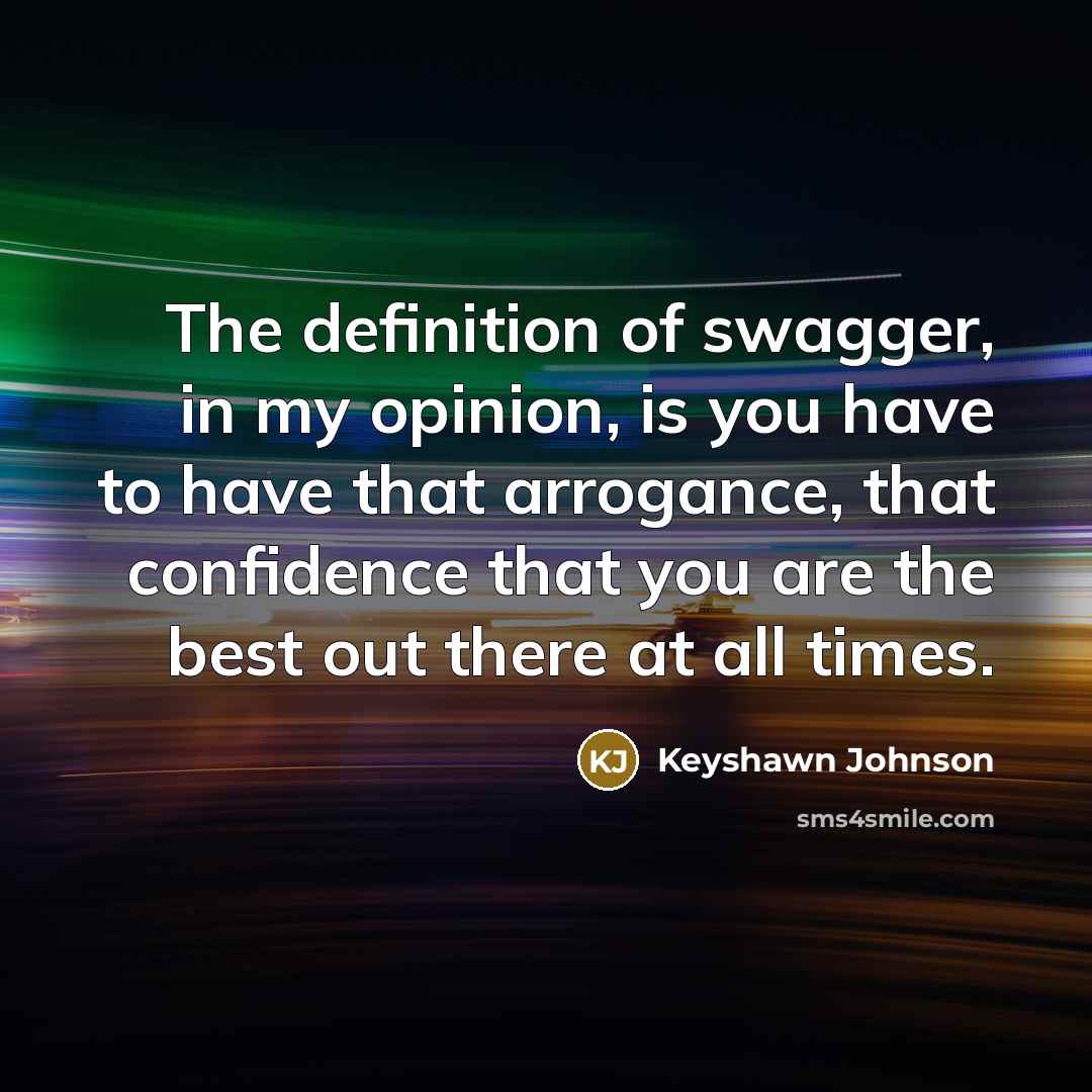 “The definition of swagger, in my opinion, is you have…” quote by Keyshawn Johnson