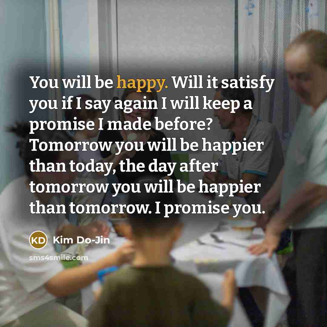 “You will be happy. Will it satisfy you if I…” quote by Kim Do-Jin