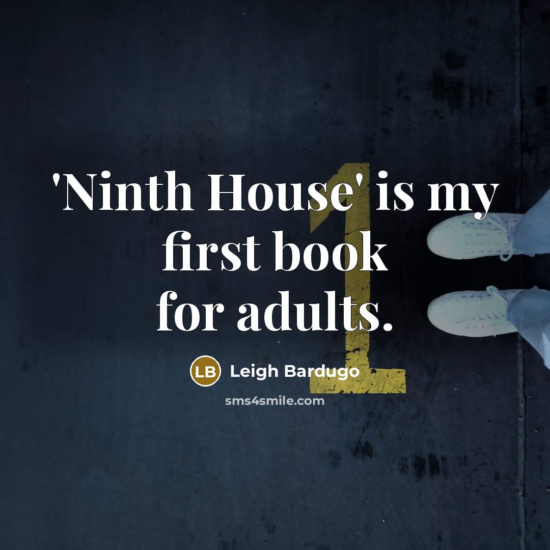 “'Ninth House' is my first book for adults.…” quote by Leigh Bardugo