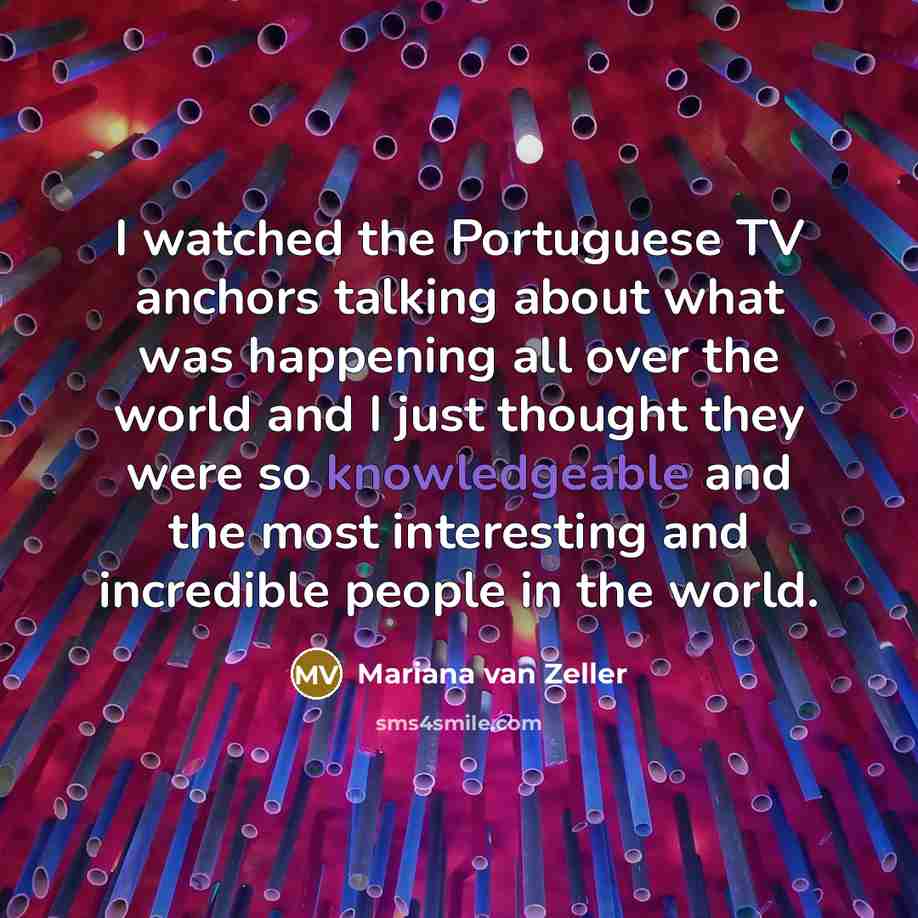 “I watched the Portuguese TV anchors talking about what was…” quote by Mariana van Zeller