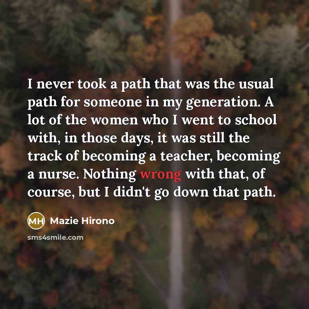 “I never took a path that was the usual path…” quote by Mazie Hirono