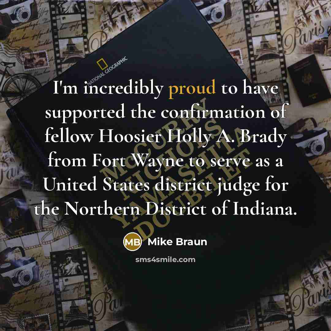“I'm incredibly proud to have supported the confirmation of fellow…” quote by Mike Braun