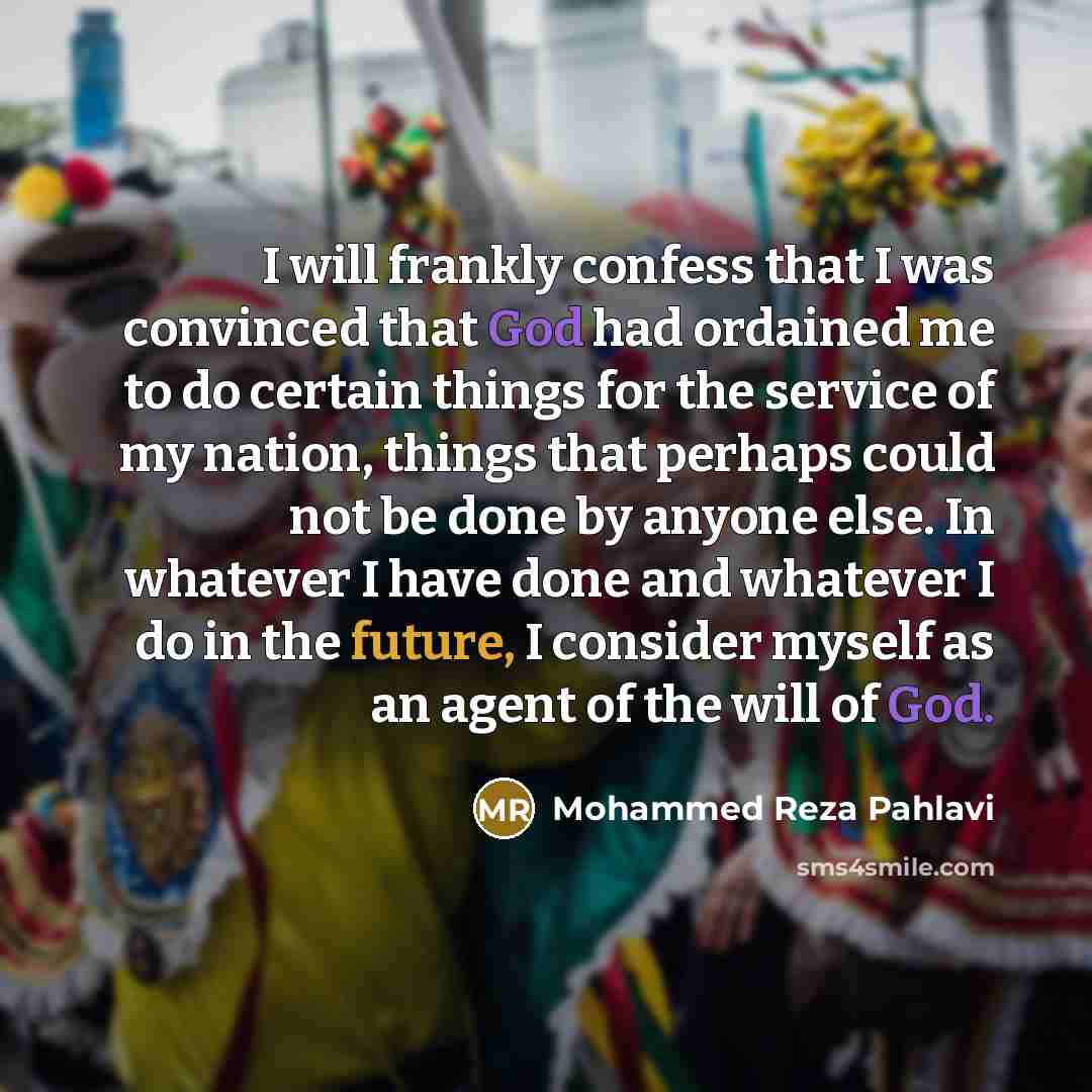 “I will frankly confess that I was convinced that God…” quote by Mohammed Reza Pahlavi