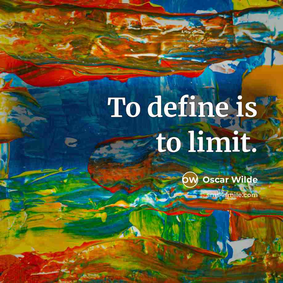 “To define is to limit.…” quote by Oscar Wilde