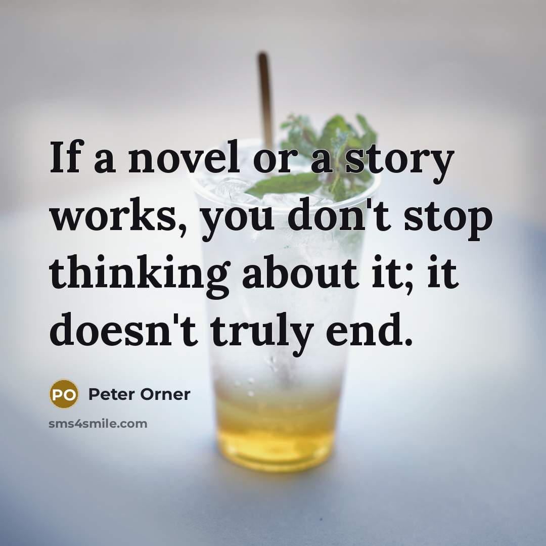 “If a novel or a story works, you don't stop…” quote by Peter Orner