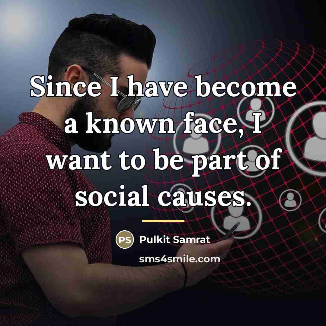 “Since I have become a known face, I want to…” quote by Pulkit Samrat
