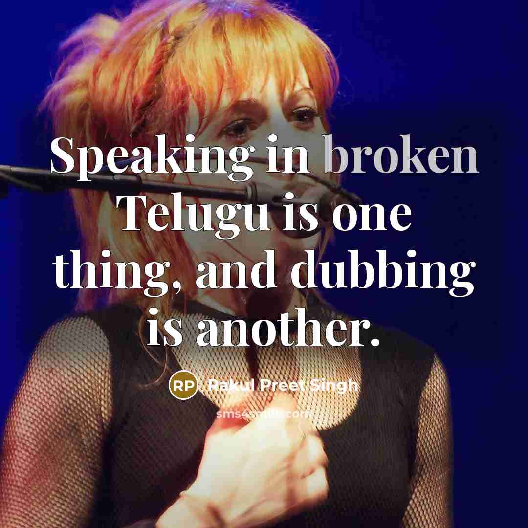 “Speaking in broken Telugu is one thing, and dubbing is…” quote by Rakul Preet Singh