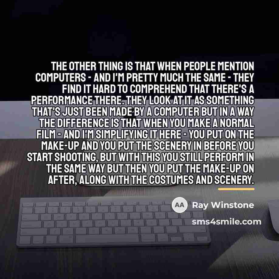 “The other thing is that when people mention computers -…” quote by Ray Winstone