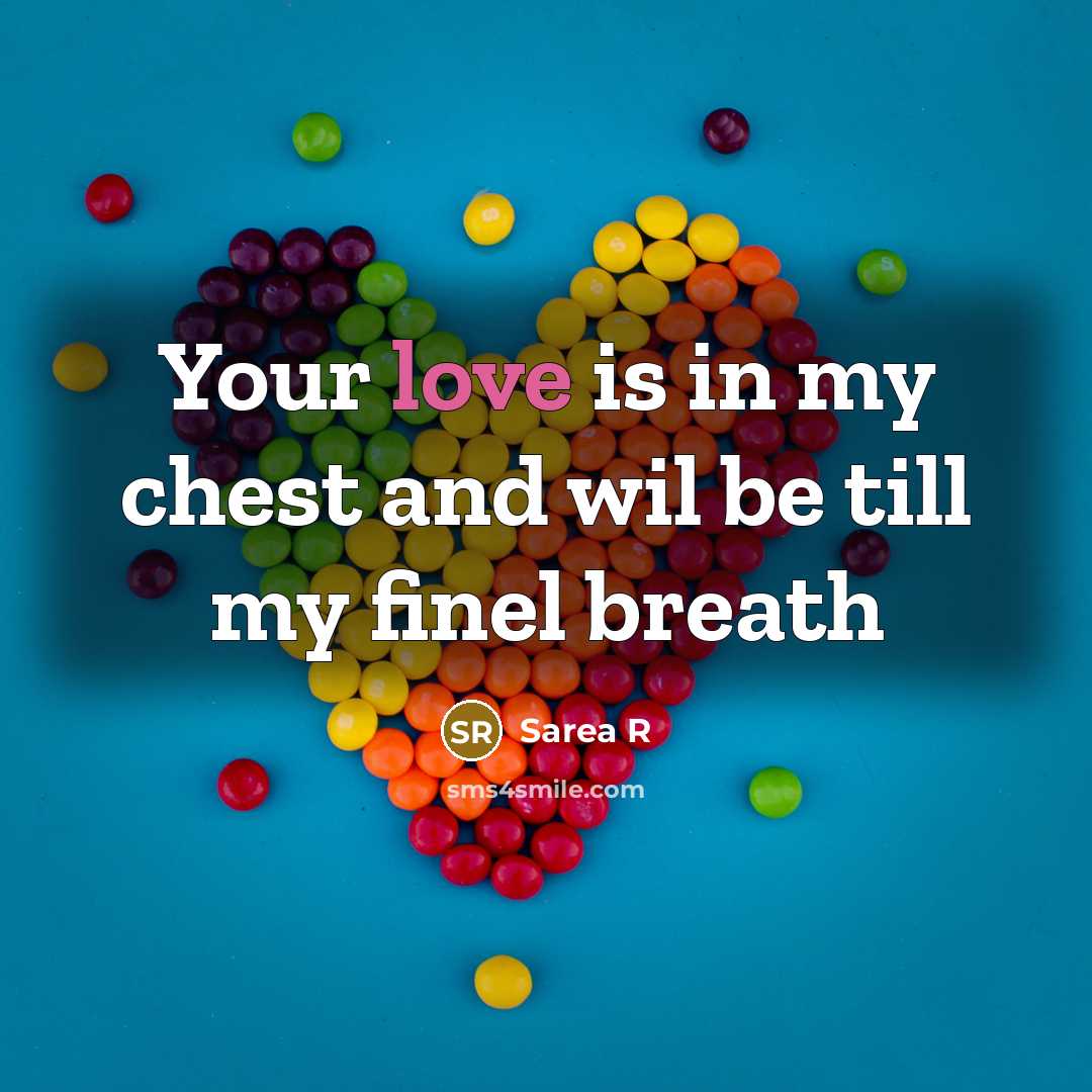 “Your love is in my chest and wil be till my finel breath” quote by Sarea R