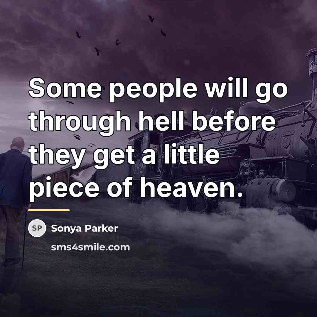 “Some people will go through hell before they get a…” quote by SONYA PARKER