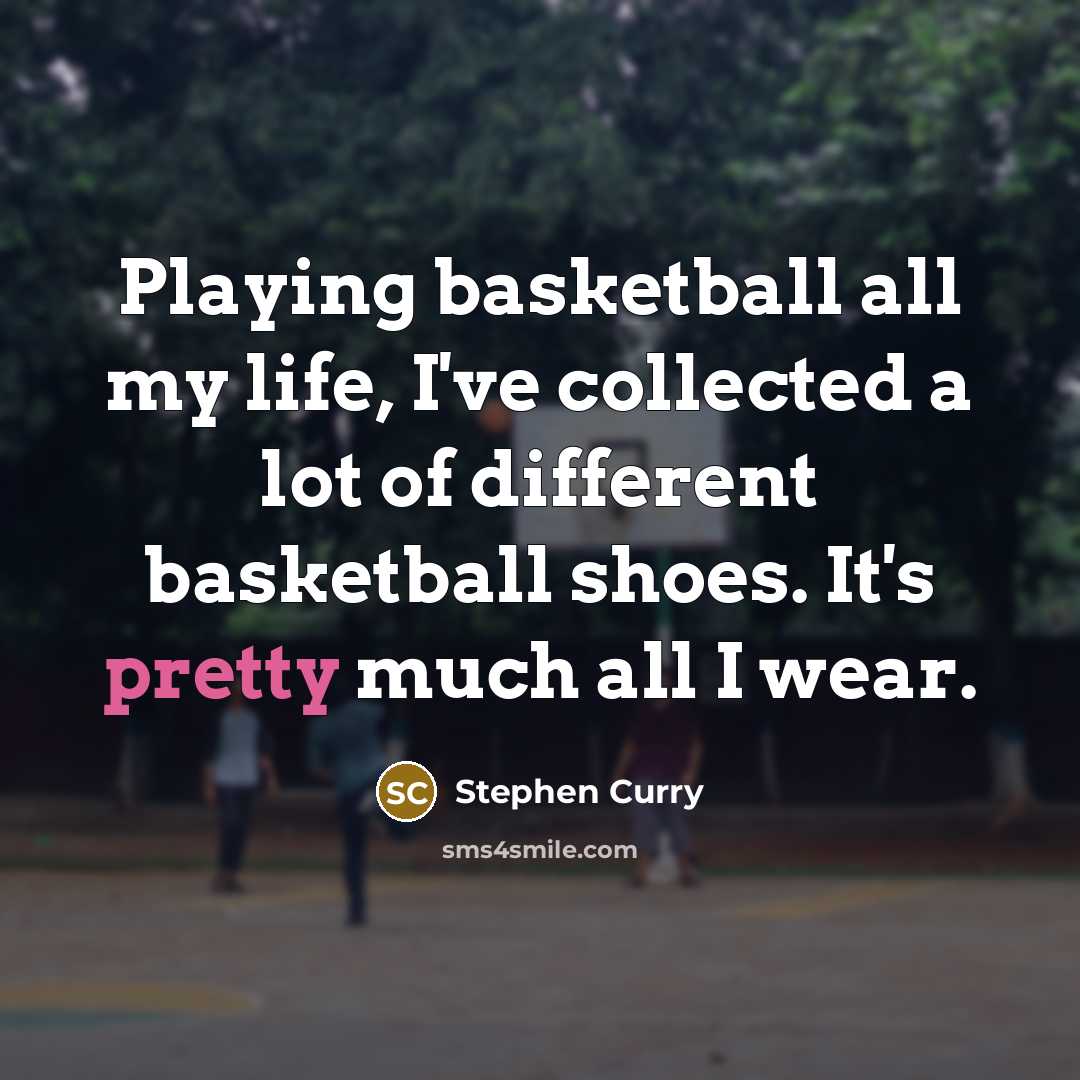 “Playing basketball all my life, I've collected a lot of…” quote by Stephen Curry