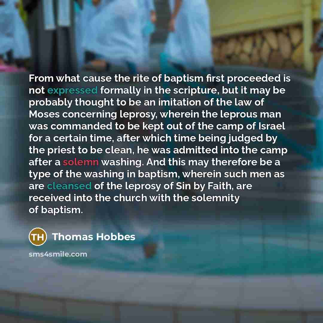 “From what cause the rite of baptism first proceeded is…” quote by Thomas Hobbes