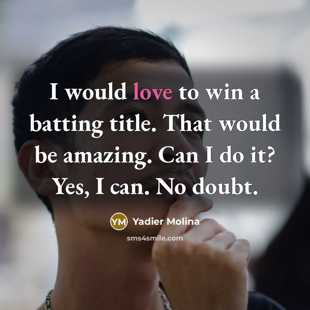 “I would love to win a batting title. That would…” quote by Yadier Molina