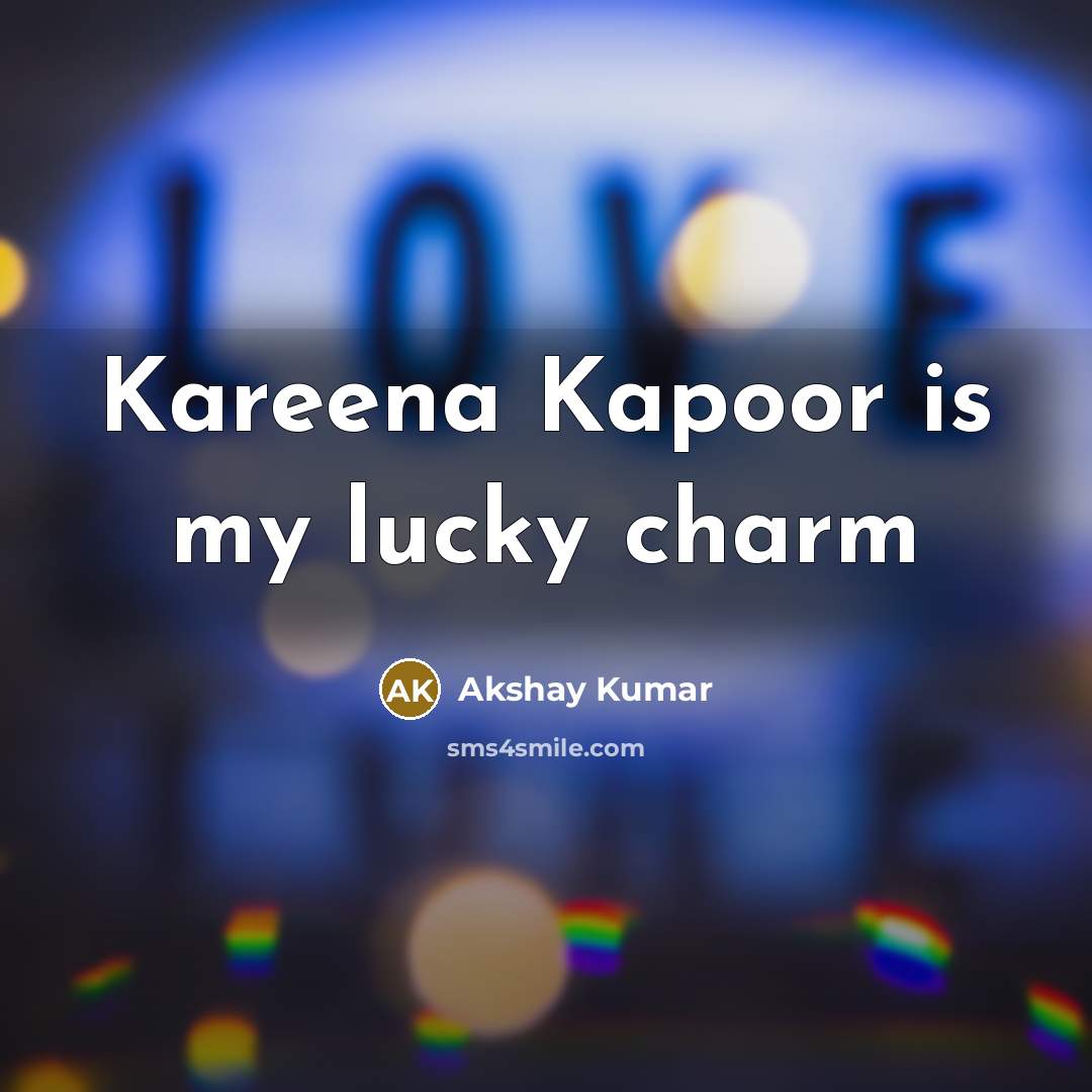 “Kareena Kapoor is my lucky charm…” quote by Akshay Kumar