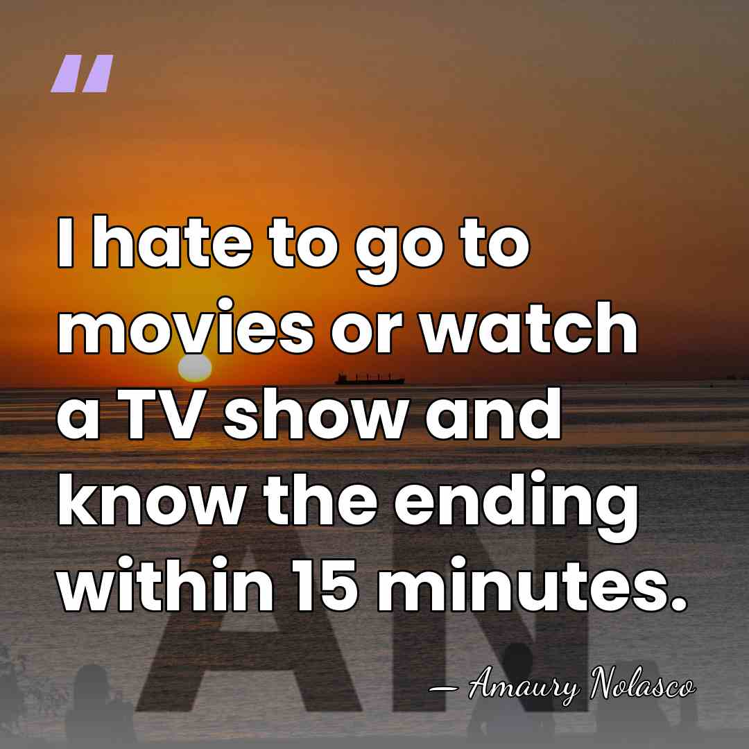 I hate to go to movies or watch a TV show and&hellip; - Amaury Nolasco