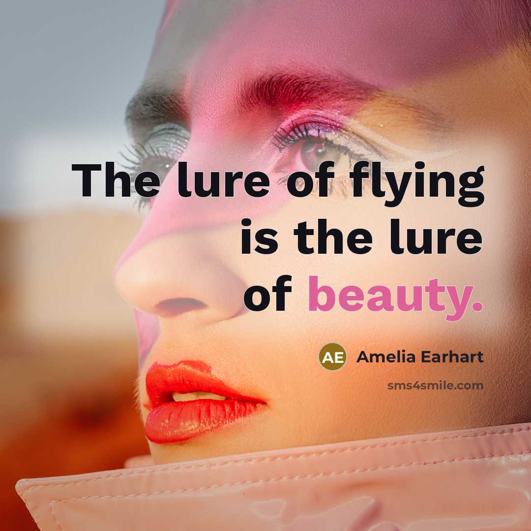 “The lure of flying is the lure of beauty.…” quote by Amelia Earhart