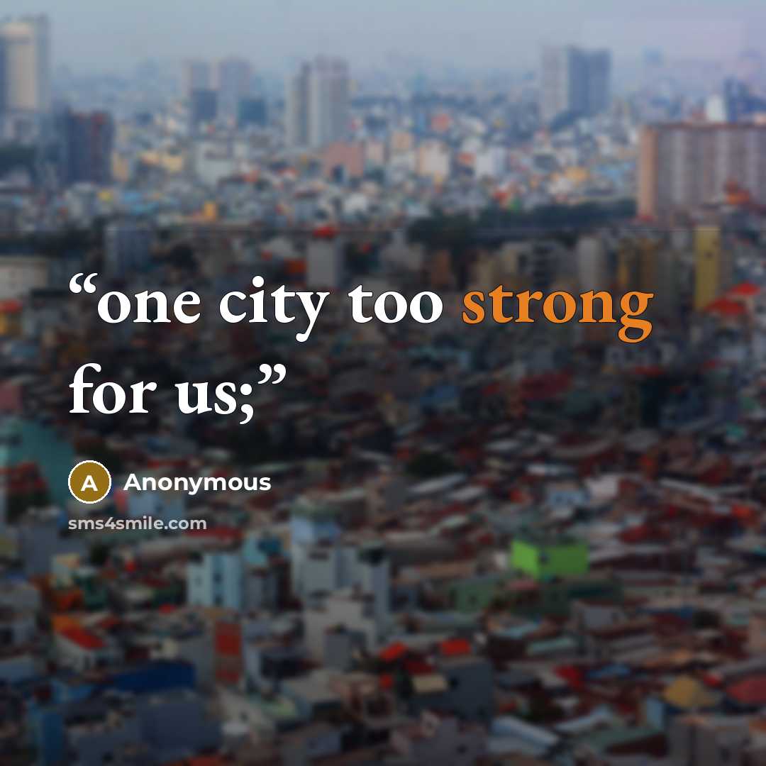 “one city too strong for us;” quote by Anonymous