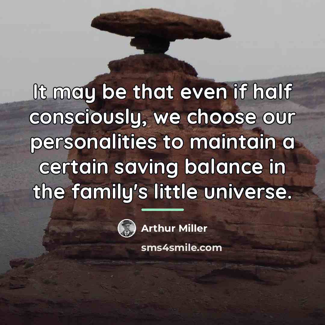 “It may be that even if half consciously, we choose…” quote by Arthur Miller