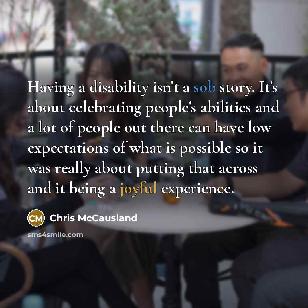 “Having a disability isn't a sob story. It's about celebrating…” quote by Chris McCausland