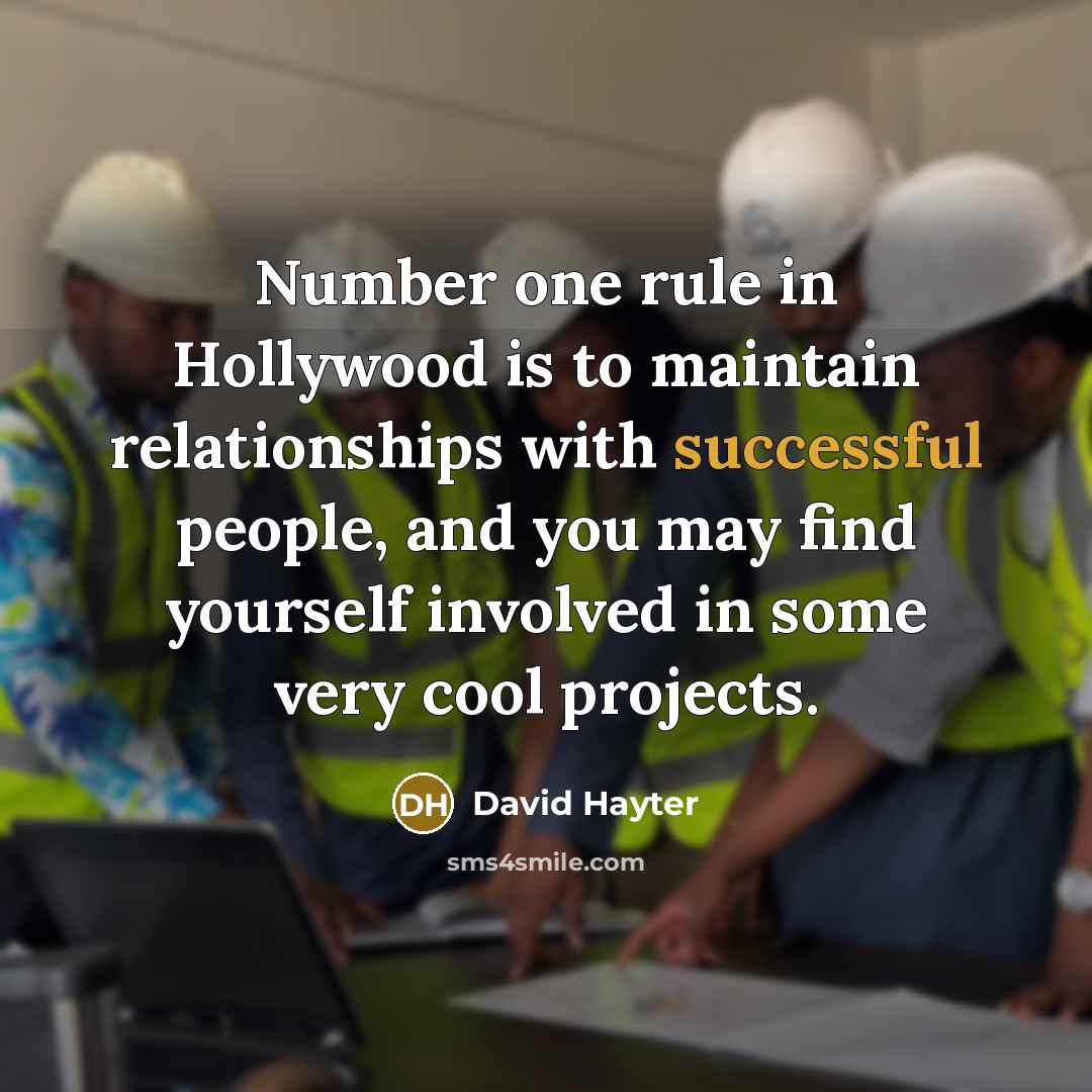 “Number one rule in Hollywood is to maintain relationships with…” quote by David Hayter