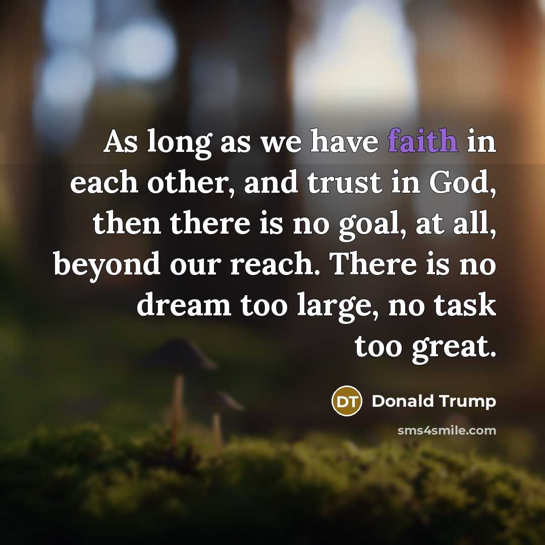 “As long as we have faith in each other, and…” quote by Donald Trump