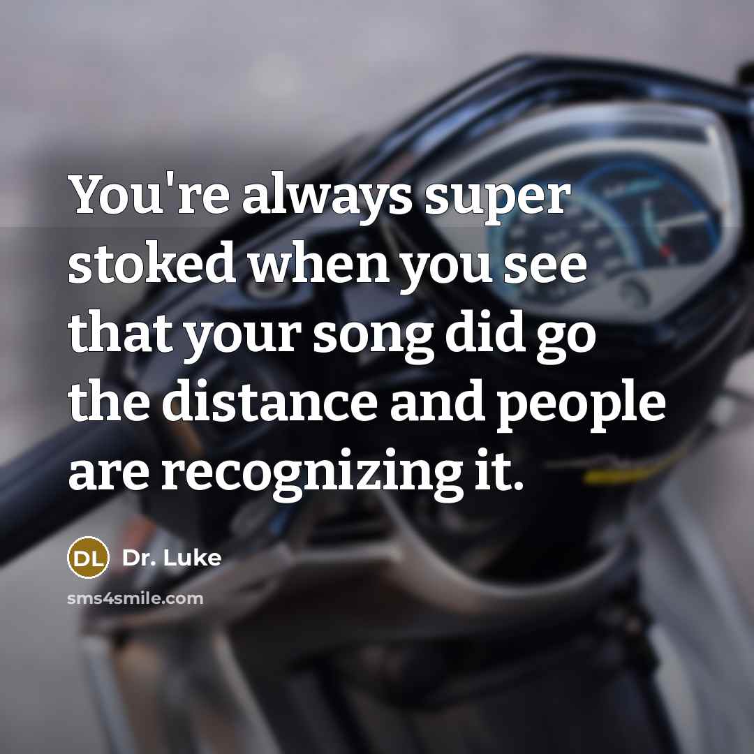 “You're always super stoked when you see that your song…” quote by Dr. Luke
