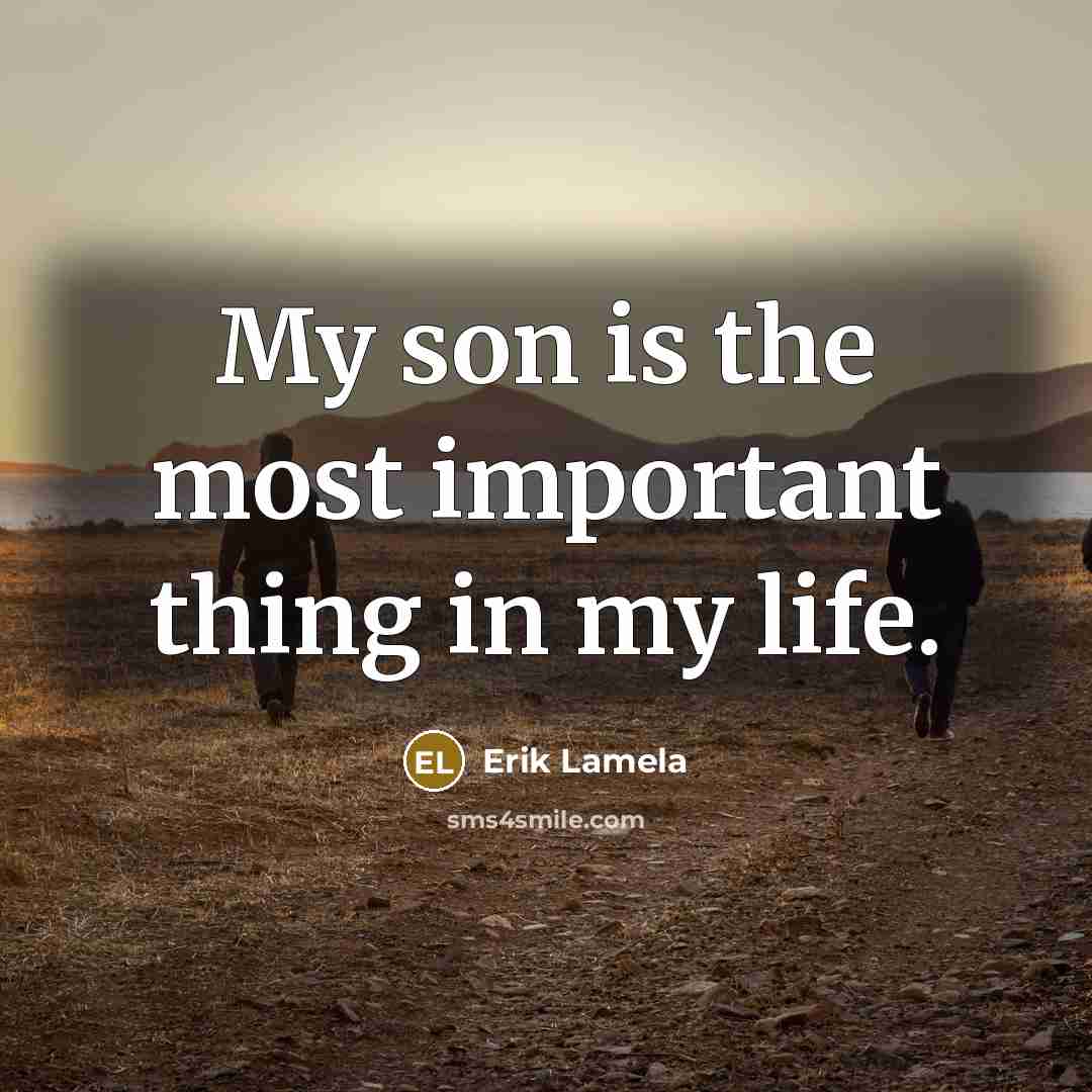 “My son is the most important thing in my life.…” quote by Erik Lamela