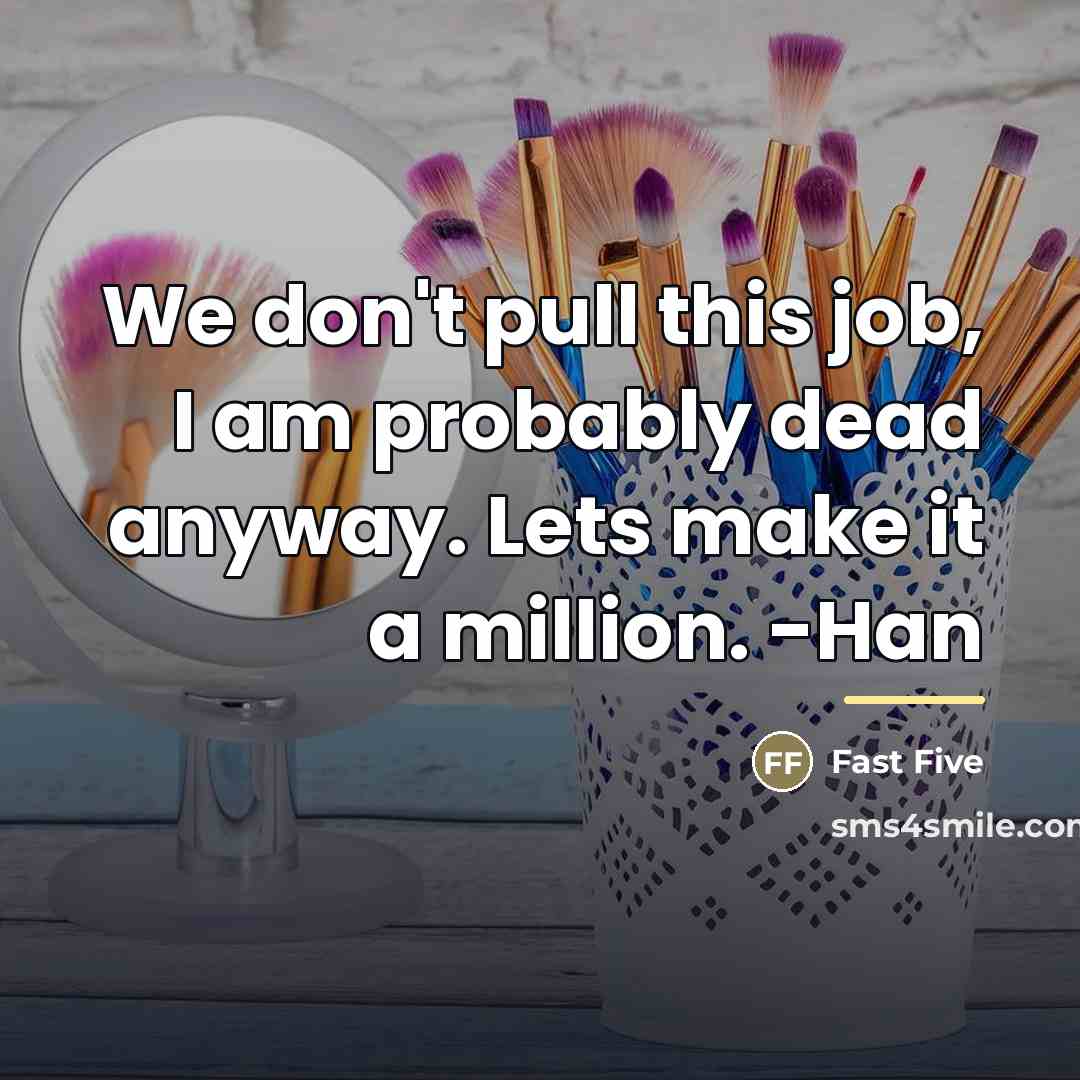 “We don't pull this job, I am probably dead anyway.…” quote by Fast Five