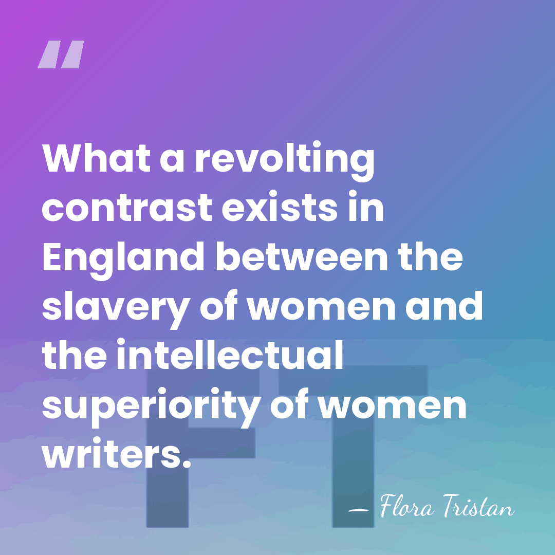 What a revolting contrast exists in England between the slavery of women&hellip; - Flora Tristan