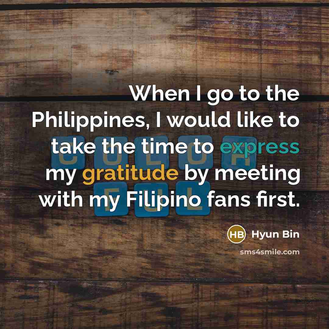 “When I go to the Philippines, I would like to…” quote by Hyun Bin