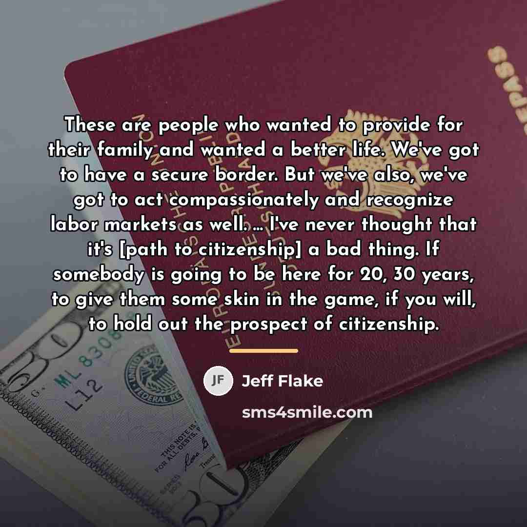 “These are people who wanted to provide for their family…” quote by Jeff Flake