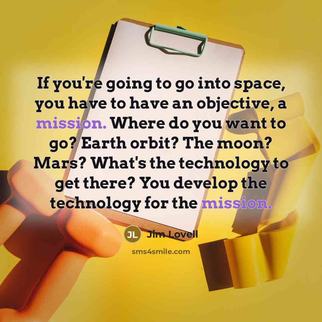 “If you're going to go into space, you have to…” quote by Jim Lovell