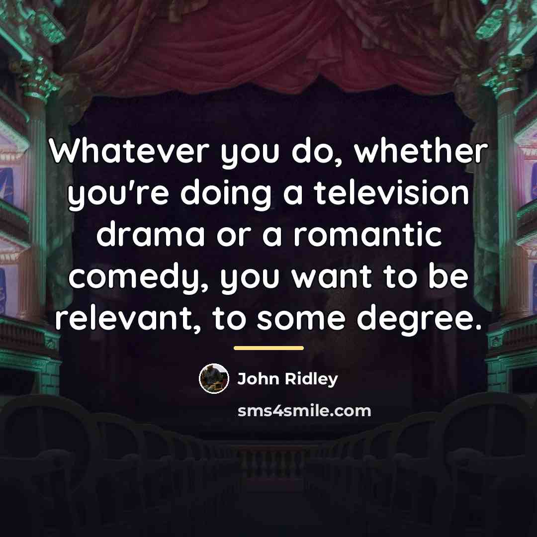 “Whatever you do, whether you're doing a television drama or…” quote by John Ridley