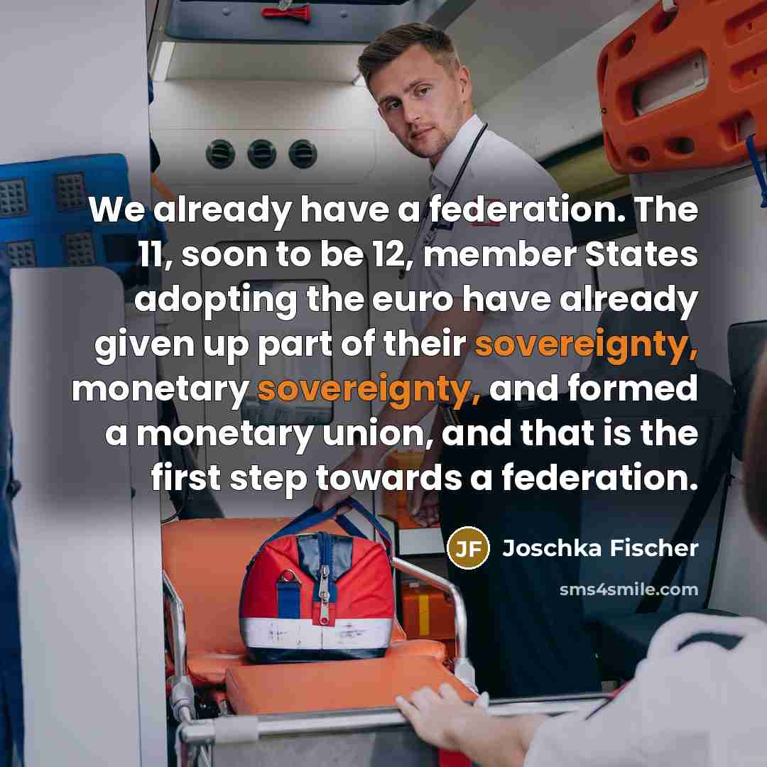“We already have a federation. The 11, soon to be…” quote by Joschka Fischer