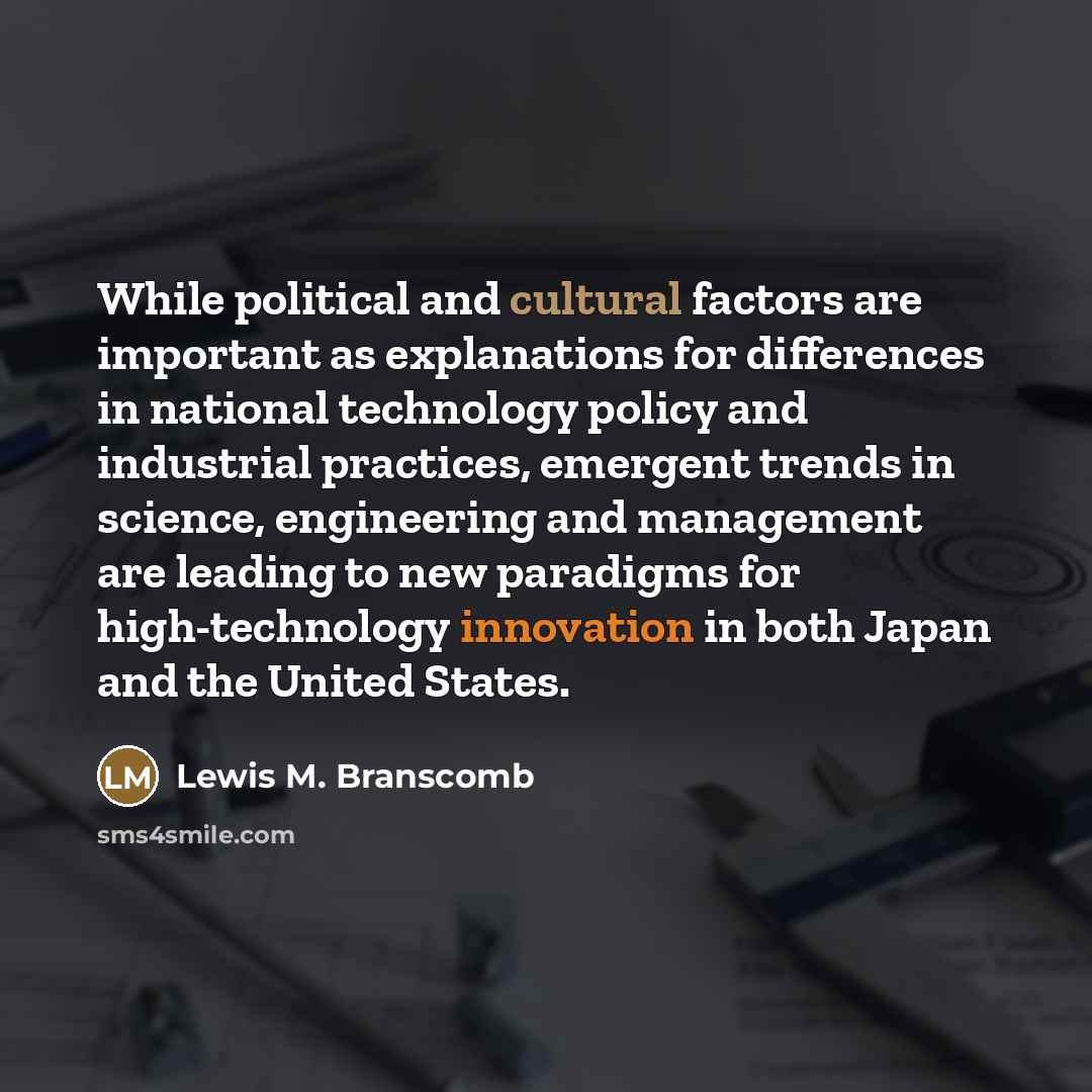 “While political and cultural factors are important as explanations for…” quote by Lewis M. Branscomb