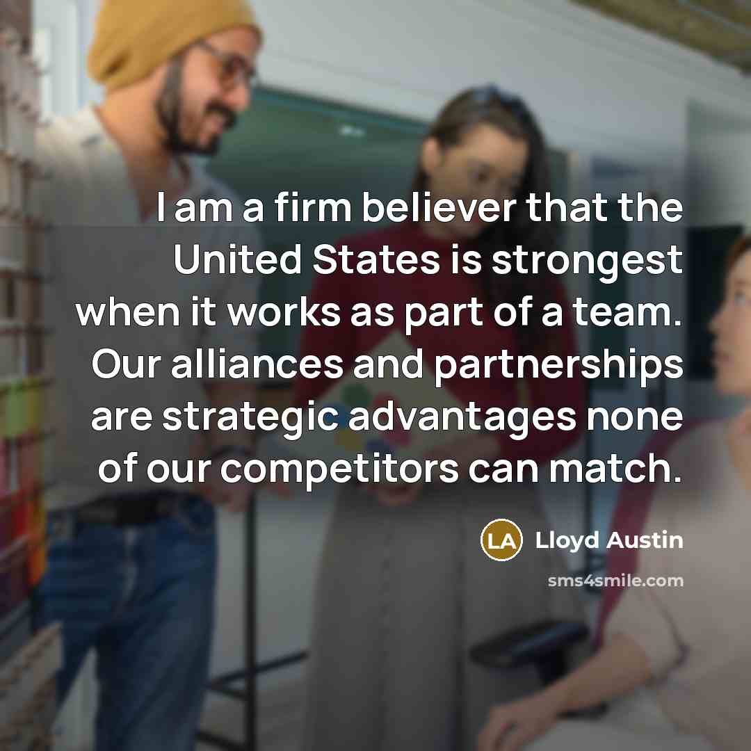 “I am a firm believer that the United States is…” quote by Lloyd Austin