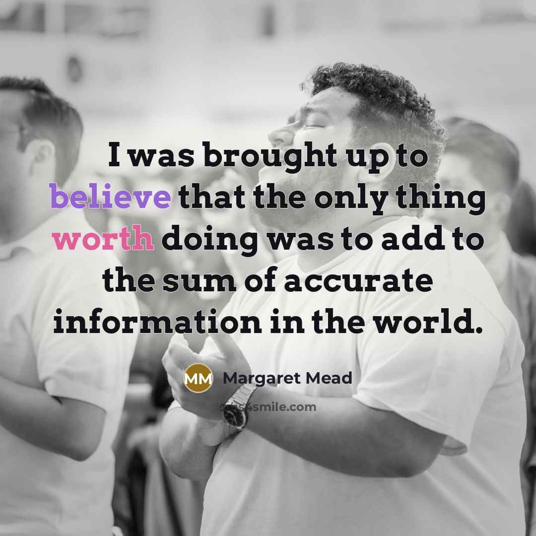 “I was brought up to believe that the only thing…” quote by Margaret Mead