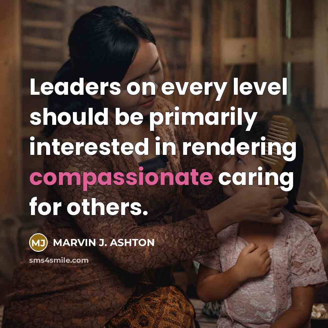 “Leaders on every level should be primarily interested in rendering…” quote by Marvin J. Ashton