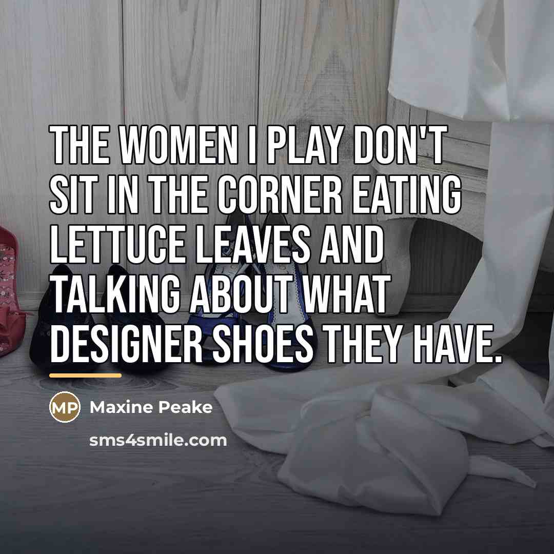 “The women I play don't sit in the corner eating…” quote by Maxine Peake