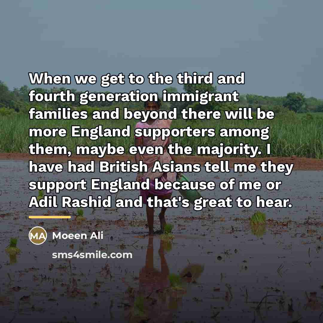 “When we get to the third and fourth generation immigrant…” quote by Moeen Ali