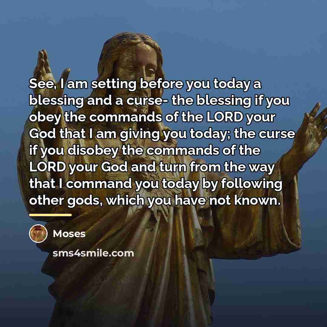 “See, I am setting before you today a blessing and…” quote by Moses