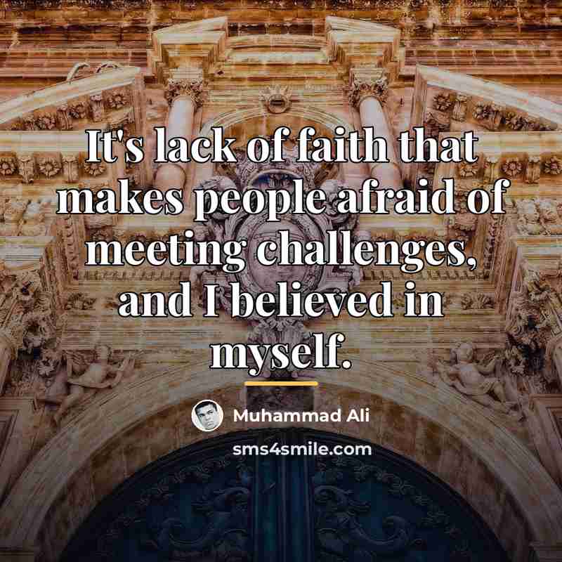 “It's lack of faith that makes people afraid of meeting…” quote by Muhammad Ali