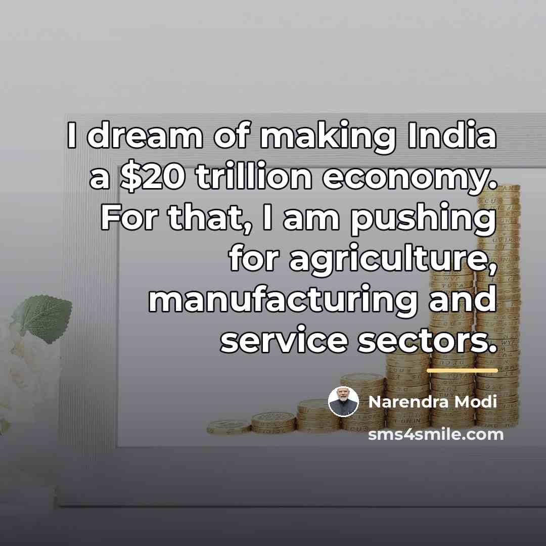 “I dream of making India a $20 trillion economy. For…” quote by Narendra Modi