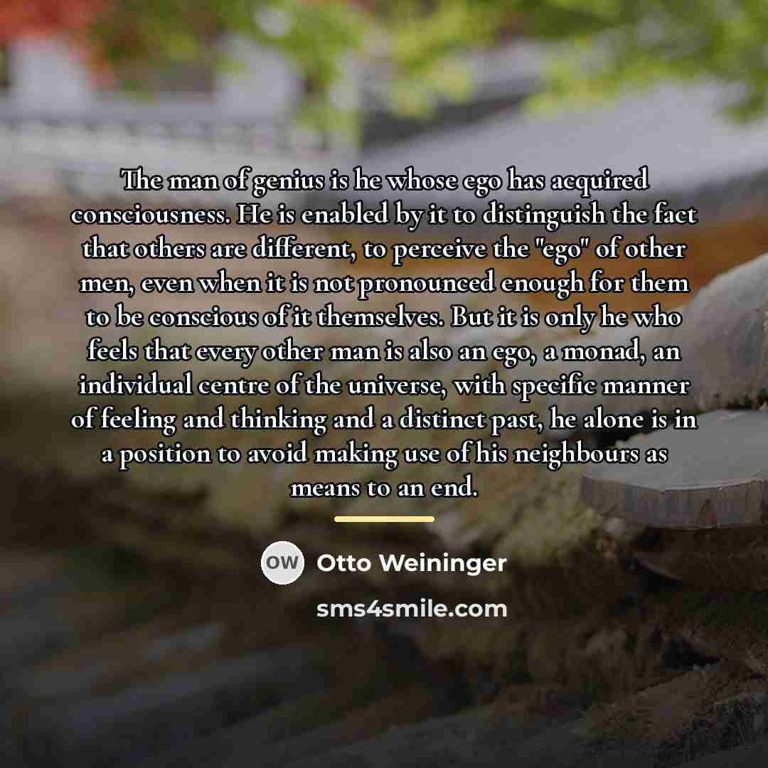 “The man of genius is he whose ego has acquired…” quote by Otto Weininger