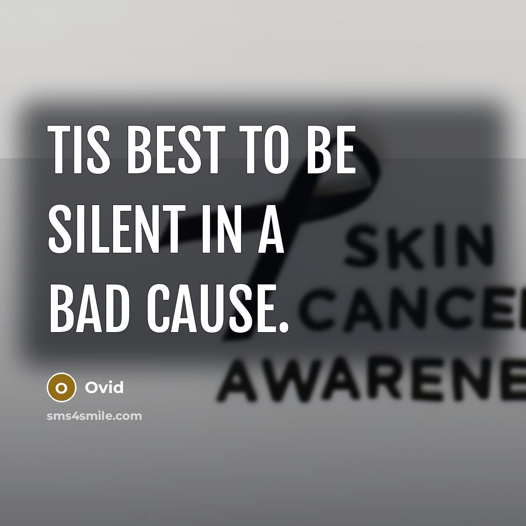 “Tis best to be silent in a bad cause.” quote by Ovid