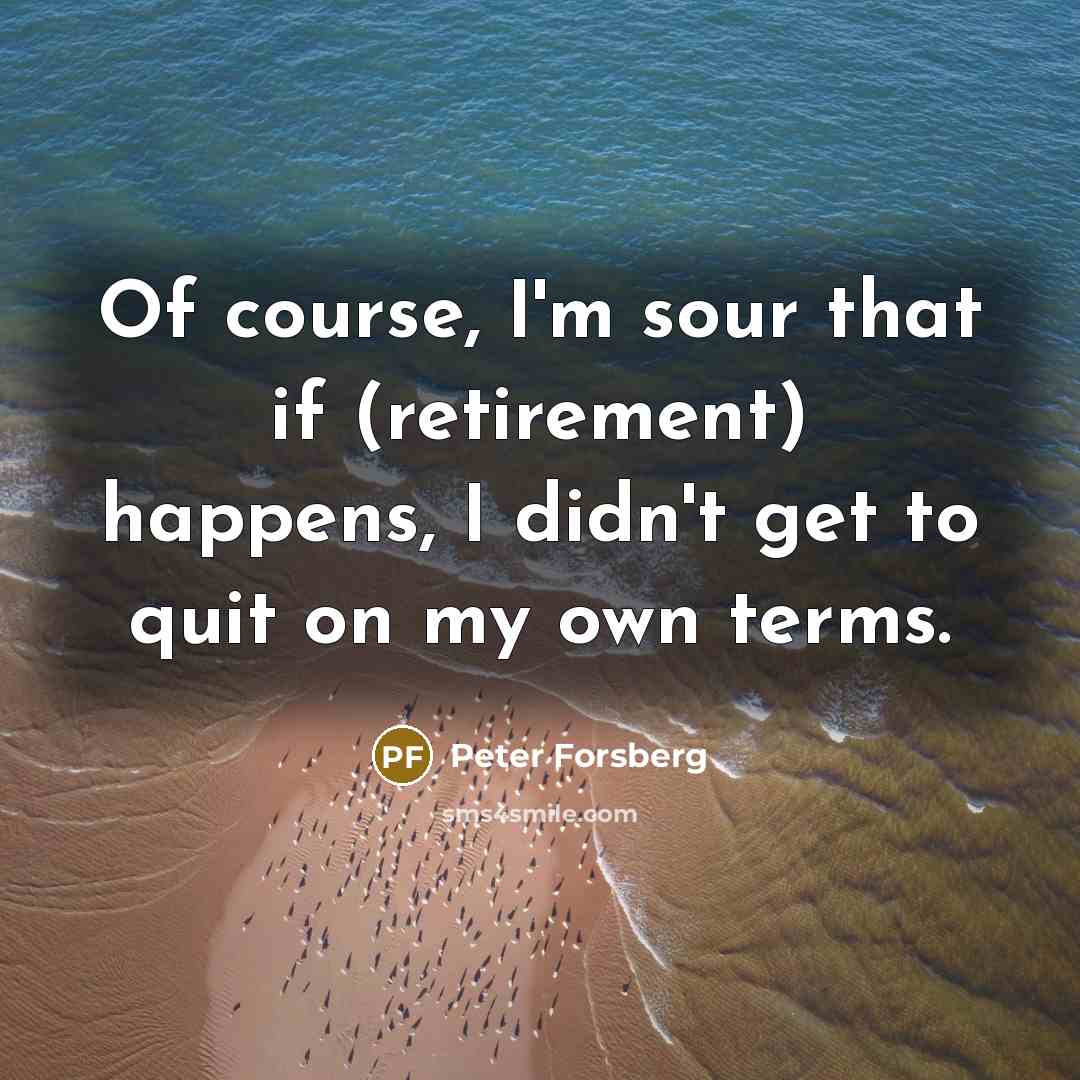 “Of course, I'm sour that if (retirement) happens, I didn't…” quote by Peter Forsberg
